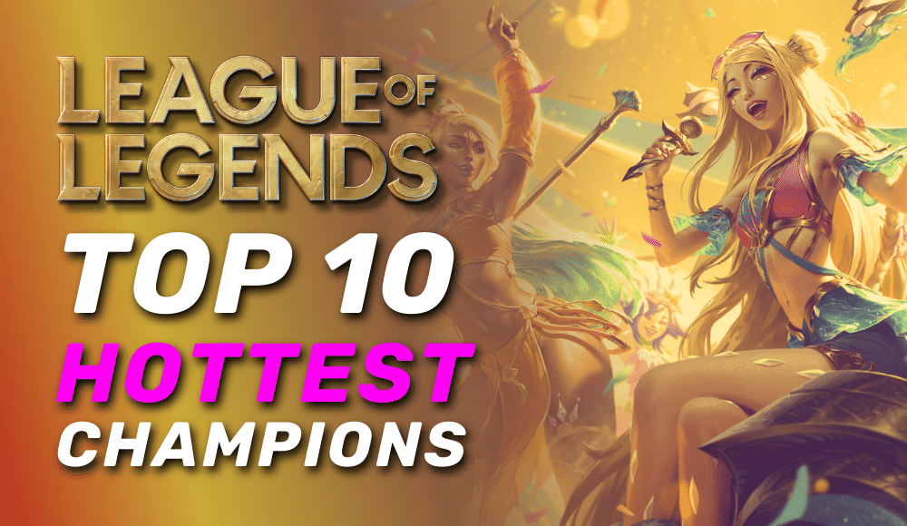 hottest Champions in League of Legends.png